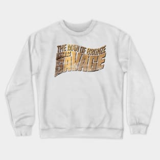 The Savage Doctor of Bronze (distressed) Crewneck Sweatshirt